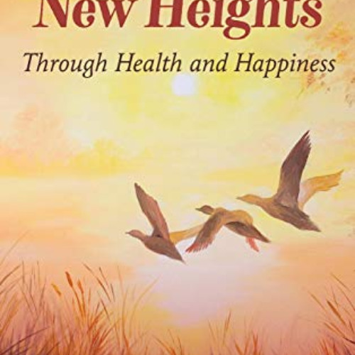 [READ] EBOOK 💘 Reaching New Heights Through Health and Happiness: utilizing CBTT(TM)