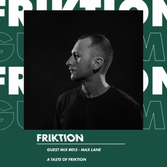 FRIKTION GUEST MIX 015 | MAX LANE