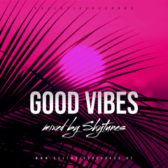 Good Vibes - mixed by Skytunes (2021) - Full Version only2Download