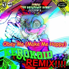 Funsai - Obey Me (Make Me Happy) (Kerokoid Remix)