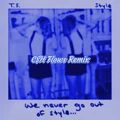 Taylor Swift - Style (C$H Flows Remix)