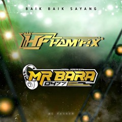HF - BAIK BAIK SAYANG 2025 SUPER EXPRESS [ AC PASKER & HAMFIX ] MR.BARA_BMS