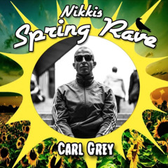 CARL GREY - Nikkis Spring Rave 2025