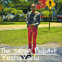 The Sabea Podcast 0.007: YeshaYahu