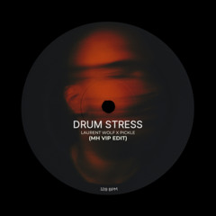 LAURENT WOLF X PICKLE - DRUM STRESS [MH VIP EDIT] (COPYRIGHT FILTERED)
