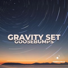 Gravity Set - Goosebumps