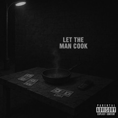 Let the Man Cook