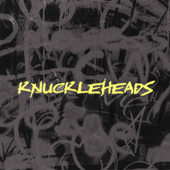 Knuckleheads