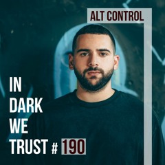 Alt Control - IN DARK WE TRUST #190