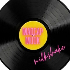Madcap Mook - Milkshake