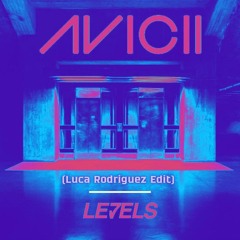 {Techno/Festival} Avicii - Levels (Luca Rodriguez Edit)