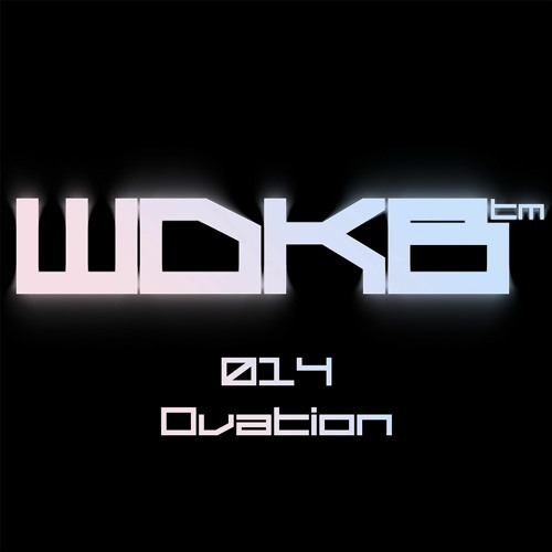 WDKB Cast 014 - OVATION