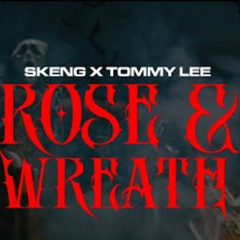 Skeng X Tommy Lee - Rose & Wreath