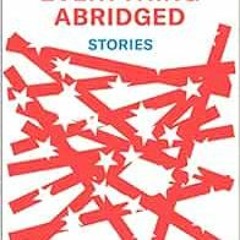 [VIEW] EBOOK 📗 Everything Abridged: Stories by Dennard Dayle PDF EBOOK EPUB KINDLE