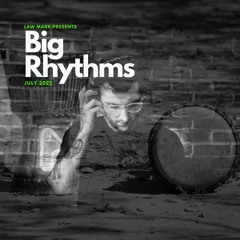 Big Rhythms Mix (July 22)