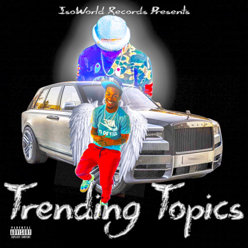 EBK TAY x ManBizzle x Iso - Trending Topics (ISO WORLD)