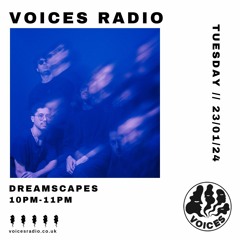 Dreamscapes - 23/01/23 - Voices Radio