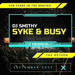 The Return of Syke & Busy | DJ Smithy
