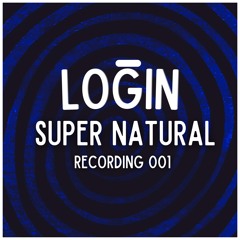 Super Natural_LOGIN_Recording 001_ FREE DOWNLOAD