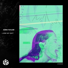 Joris Taylor - Lose My Sh!t