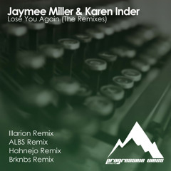 Jaymee Miller, Karen Inder - Lose You Again (Illarion Remix) [Progressive Vibes Music - PVM412]