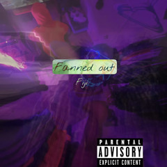 Fanned Out