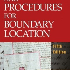 [Get] EBOOK EPUB KINDLE PDF Evidence and Procedures for Boundary Location by  Walter G. Robillard,Do