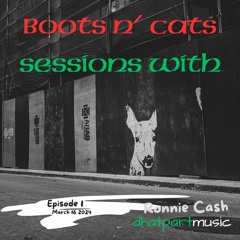 Boots N' Cats Sessions 1 March 16 2024