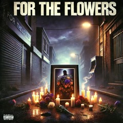 For the Flowers
