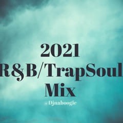 2021 R&B And Trap Soul Mix