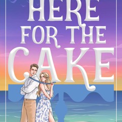 Here For The Cake: A fake dating, beach wedding romance