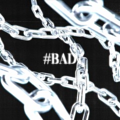 HASHTAG BAD (Prod. Koda X Mort1s)