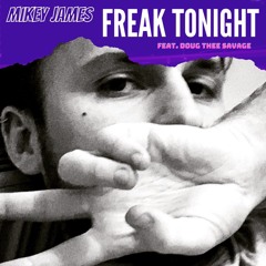 Freak Tonight (feat. Doug Thee Savage)