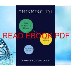 (Download) Book Thinking 101: How to Reason Better to Live Better (^PDF/READ)->DOWNLOAD