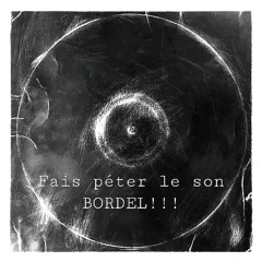 Fait Péter Le Son Bordel (Live version)