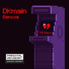 DKmain X Bencoa - Kill Back