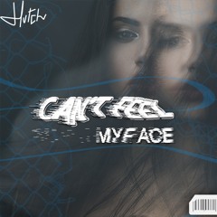 Can't Feel My Face (Hutch Remix) *FREE DL*