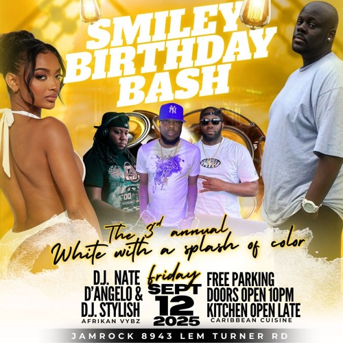 SMILEY BIRTDAY BASH WHITE SPLASH OF COLORS MUSIC BY DJ STYLISH DJ NATE AND DANGELO🔥🔥🧨.mp3
