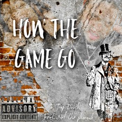 How The Game Go (feat. Nef The Pharaoh)
