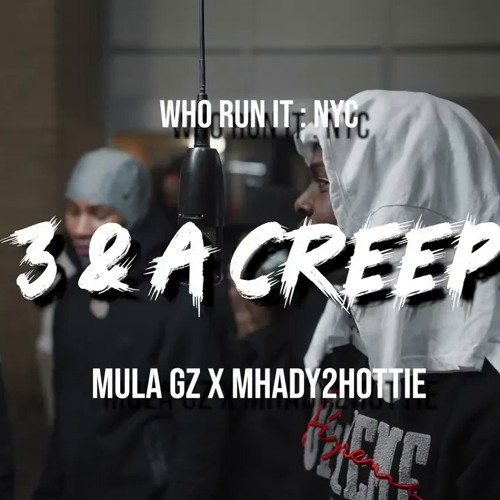 Mula Gz x Mhady2Hottie - 3 & Ah Creep