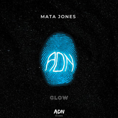 Mata Jones - Glow ( Original Mix )