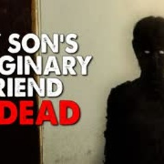 "My son's imaginary friend is dead" Creepypasta