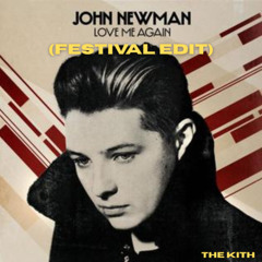 John Newman - Love Me Again (Festival Intro Edit - The Kith) (Filtered due to CopyRight)