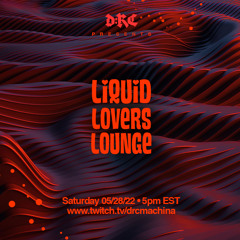 Liquid Lovers Lounge (EP57|MAY28|2022)