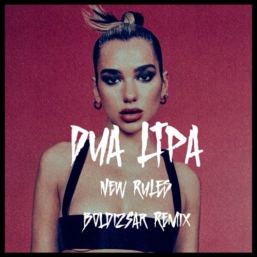 Dua Lipa - New Rules (Boldizsar Remix) FREE DOWNLOAD