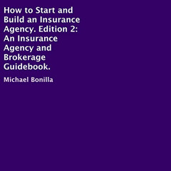 [Read] PDF 📝 How to Start and Build an Insurance Agency, Edition 2: An Insurance Age