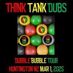 Dubble Bubble Tour - N22 - Set I - Huntington N2 - 2025/03/01