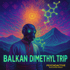 Balkan Dimethyl Trip