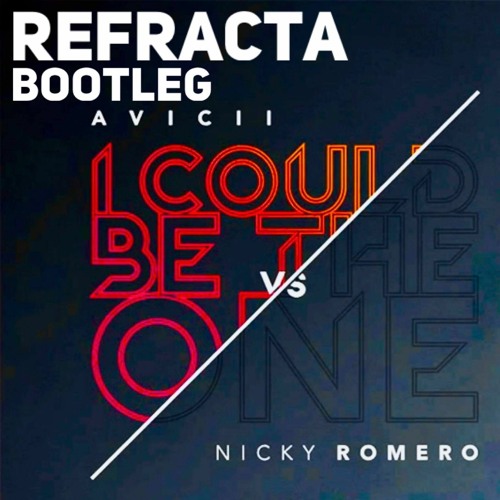 AVICII - I CAN BE THE ONE (REFRACTA BOOTLEG) FREE DL