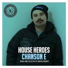 House Heroes | Chanson E